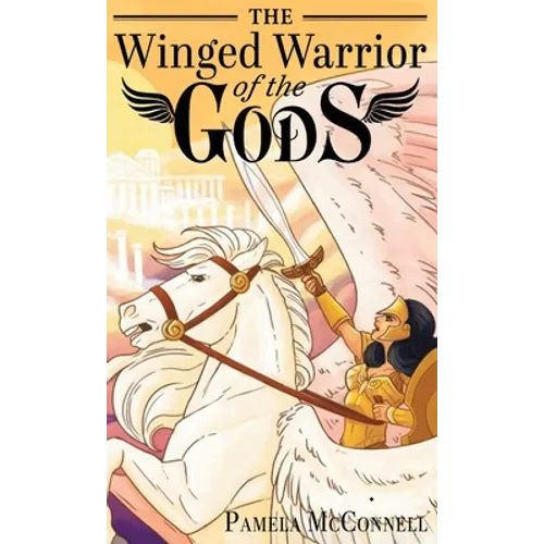 The Winged Warrior of the Gods: Book 1 - Hardcover