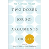 Two Dozen (or So) Arguments for God: The Plantinga Project - Paperback