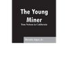 The Young Miner: Tom Nelson in California - Paperback