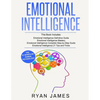 Emotional Intelligence: 4 Manuscripts - How to Master Your Emotions, Increase Your EQ, Improve Your Social Skills, and Massively Improve Your - Paperback