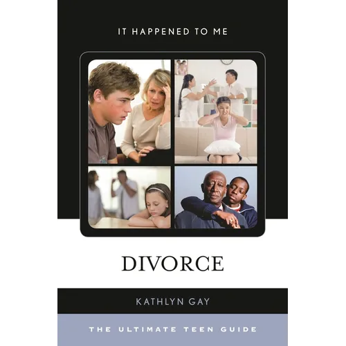Divorce: The Ultimate Teen Guide - Hardcover