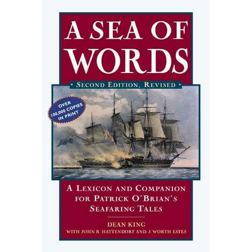 A Sea of Words: A Lexicon and Companion to the Complete Seafaring Tales of Patrick O'Brian - Paperback