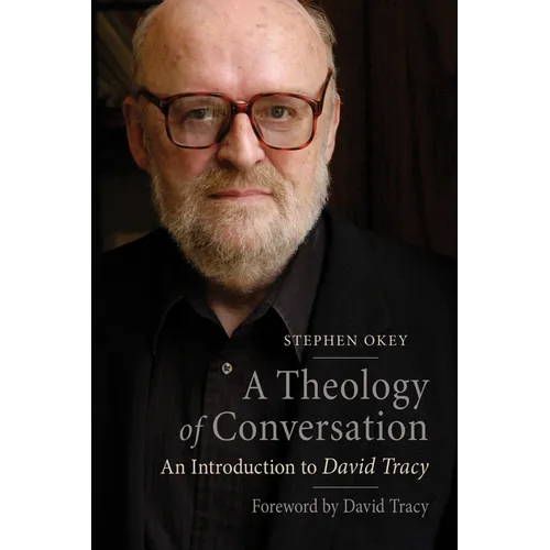 Theology of Conversation: An Introduction to David Tracy - Paperback