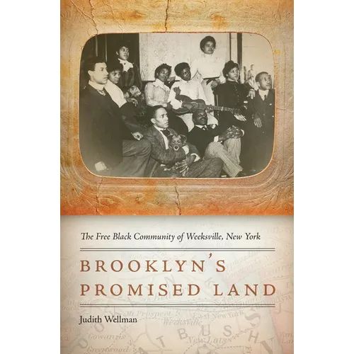 Brooklyn's Promised Land: The Free Black Community of Weeksville, New York - Hardcover