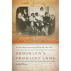 Brooklyn's Promised Land: The Free Black Community of Weeksville, New York - Hardcover