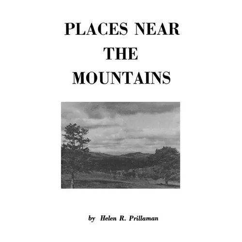 Places Near the Mountains, from the Community of Amsterdam, Virginia, Up the Road to Catawba, on the Waters of the Catawba and Timber Creeks, Along Th - Paperback