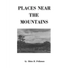 Places Near the Mountains, from the Community of Amsterdam, Virginia, Up the Road to Catawba, on the Waters of the Catawba and Timber Creeks, Along Th - Paperback