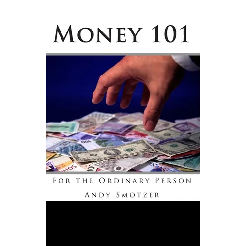 Money 101: For the Ordinary Person - Paperback
