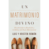 Un Matrimonio Divino: Descubriendo La Bendición Y La Belleza del Pacto Matrimonial - Paperback