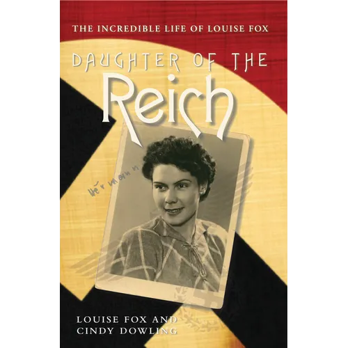 Daughter of the Reich: The Incredible Life of Louise Fox - Paperback