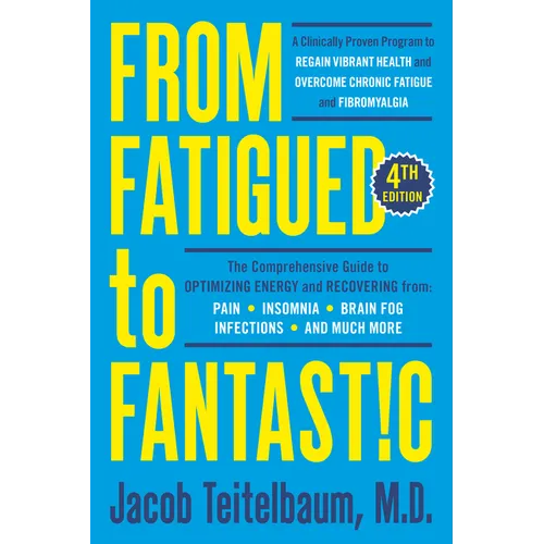 From Fatigued to Fantastic! Fourth Edition: A Clinically Proven Program to Regain Vibrant Health and Overcome Chronic Fatigue - Paperback