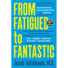 From Fatigued to Fantastic! Fourth Edition: A Clinically Proven Program to Regain Vibrant Health and Overcome Chronic Fatigue - Paperback