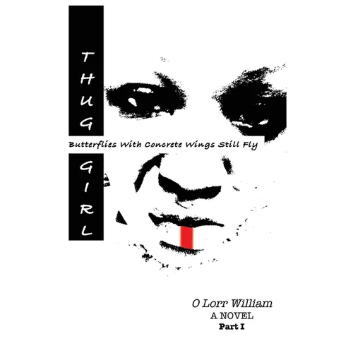 Thug Girl: Butterflies With Concrete Wings Still Fly - Paperback