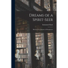 Dreams of a Spirit-seer: Illustrated by Dreams of Metaphysics - Paperback