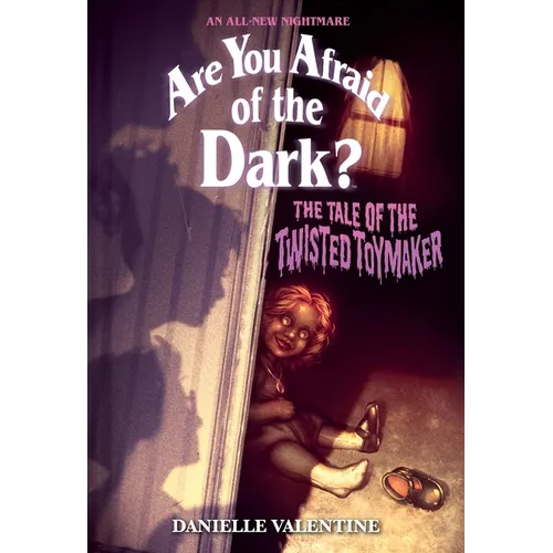 The Tale of the Twisted Toymaker (Are You Afraid of the Dark #2): An All-New Nightmare - Hardcover