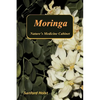 Moringa: Nature's Medicine Cabinet - Paperback