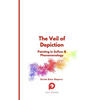The Veil of Depiction: Painting in Sufism and Phenomenology - Paperback