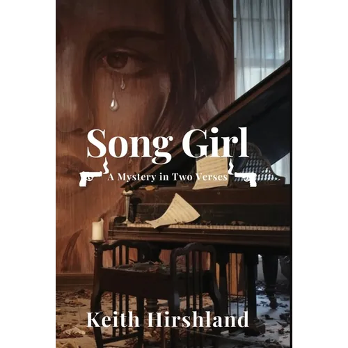 Song Girl: A Mystery in Two Verses: A Mystery in Two Verses - Hardcover