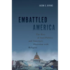 Embattled America: The Rise of Anti-Politics and America's Obsession with Religion - Hardcover