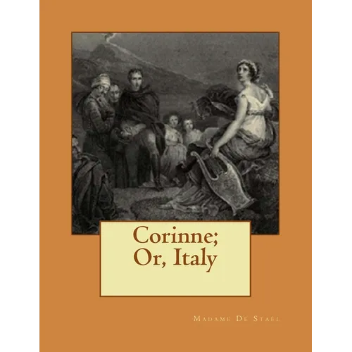 Corinne; Or, Italy - Paperback
