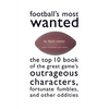 Football's Most Wanted: The Top 10 Book of the Great Game's Outrageous Characters, Fortunate Fumbles, and Other Oddities - Paperback