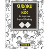Sudoku for kids to improve logical thinking. Volume 8: 100 Sudoku puzzles for clever kids, Easy sudoku puzzle books for kids 8-12 - large print - with - Paperback