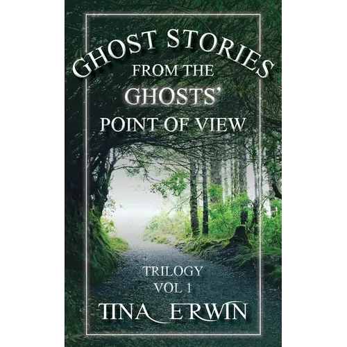 Ghost Stories from the Ghosts' Point of View, Vol 1. - Paperback