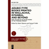 Arabic-Type Books Printed in Wallachia, Istanbul, and Beyond: First Volume of Collected Works of the Typarabic Project - Hardcover