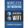 Wireless Networking: Introduction to Bluetooth and WiFi - Paperback