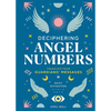 Deciphering Angel Numbers: Translate Your Guardians' Messages - Hardcover