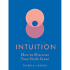 Intuition: How to Discover Your Sixth Sense - Hardcover
