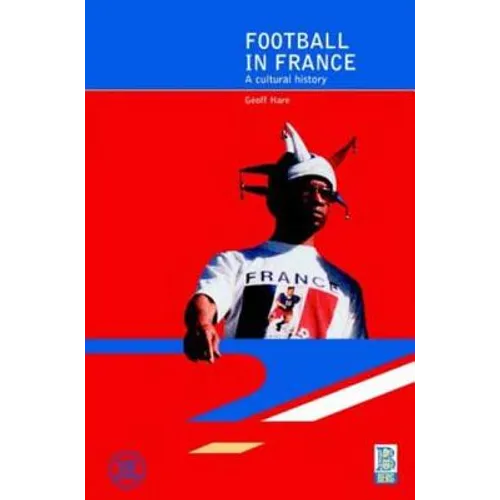 Football in France: A Cultural History - Paperback