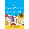 The Food-Mood Solution: All-Natural Ways to Banish Anxiety, Depression, Anger, Stress, Overeating, and Alcohol and Drug Problems--And Feel Good Again - Paperback