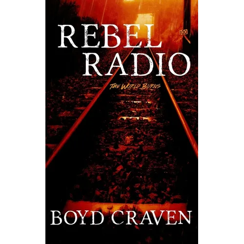 Rebel Radio: A World Burns Story - Paperback