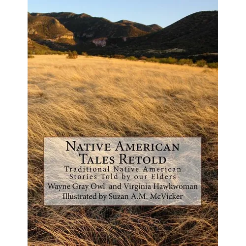 Native American Tales Retold: Traditional Native American Animal Stories - Paperback