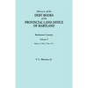Abstracts of the Debt Books of the Provincial Land Office of Maryland. Baltimore County, Volume V. Liber 9: 1769, 1770, 1771 - Paperback