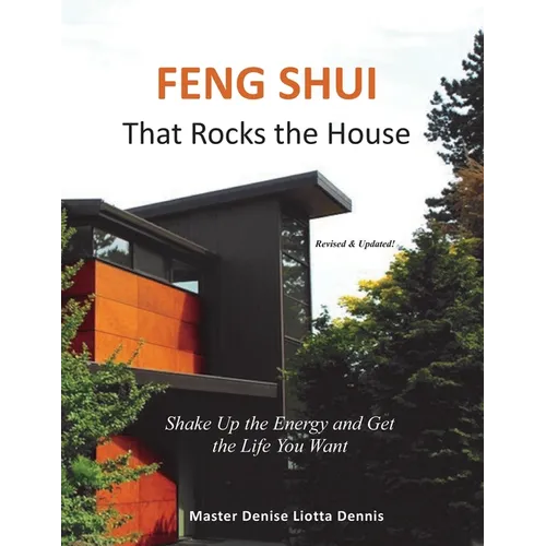 Feng Shui That Rocks the House: Shake Up the Energy and Get the Life You Want - Paperback