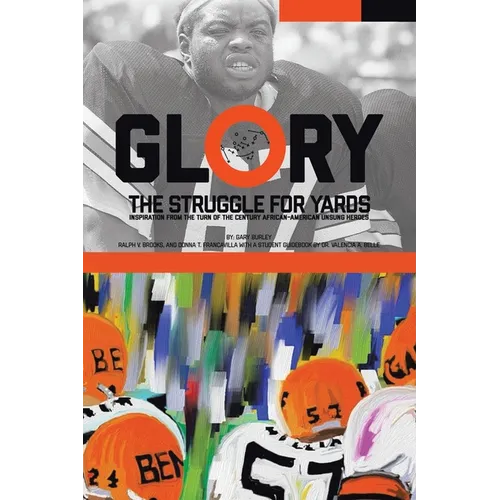 Glory, The Struggle For Yards: Inspiration from Turn of the Century African-American Unsung Heroes - Paperback