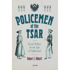 Policemen of the Tsar: Local Police in an Age of Upheaval - Hardcover