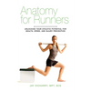 Anatomy for Runners: Unlocking Your Athletic Potential for Health, Speed, and Injury Prevention - Paperback