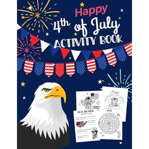 Happy 4th Of July Activity Book: for Kids Ages 5-9 l Fun Patriotic Holiday Coloring Pages, I spy & Count, Maze Puzzle, Trivia, Word Search, Spot the D - Paperback