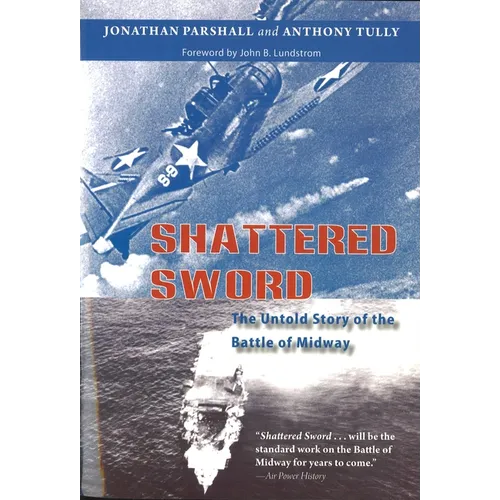 Shattered Sword: The Untold Story of the Battle of Midway - Hardcover