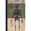 Lectures On The Comparative Anatomy And Physiology Of The Vertebrate Animals: Delivered At The Royal College Of Surgeons Of England, In 1844 And 1846, - Hardcover