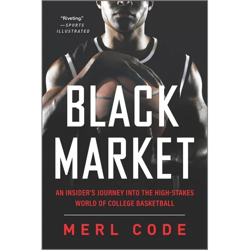 Black Market: An Insider's Journey Into the High-Stakes World of College Basketball - Paperback