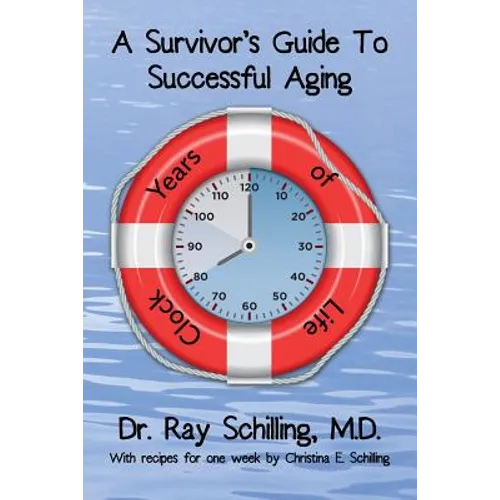 A Survivor's Guide To Successful Aging: With recipes for 1 week provided by Christina Schilling - Paperback