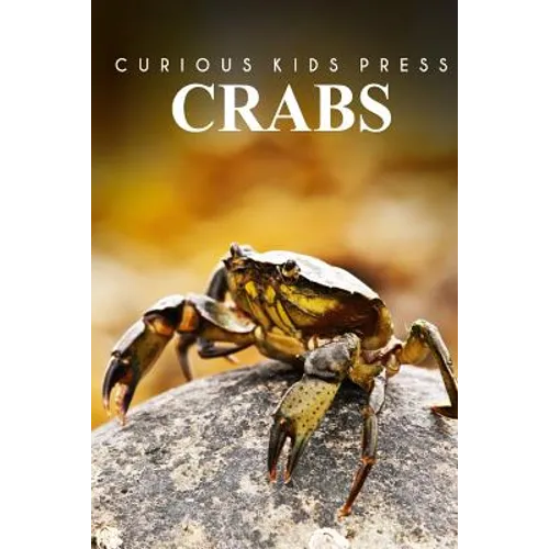 Crabs - Curious Kids Press: Kids book about animals and wildlife, Children's books 4-6 - Paperback