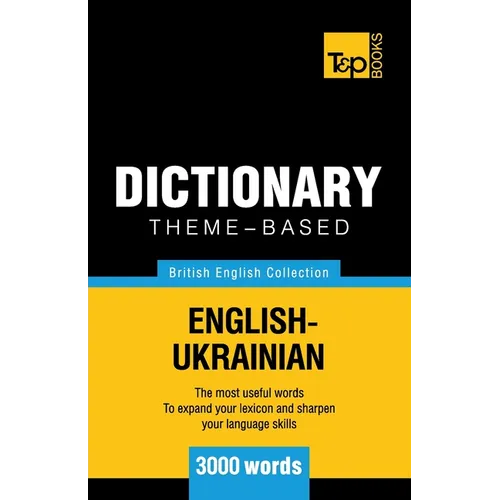 Theme-based dictionary British English-Ukrainian - 3000 words - Paperback
