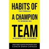 Habits of a Champion Team: The Formula to Winning Big in Sports, Life, and Business - Paperback