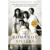 The Romanov Sisters: The Lost Lives of the Daughters of Nicholas and Alexandra - Paperback
