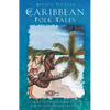 Caribbean Folk Tales: Stories from the Islands and the Windrush Generation - Hardcover